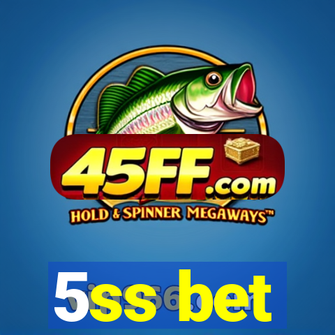 5ss bet